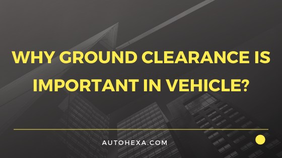 Ground Clearance of Vehicle