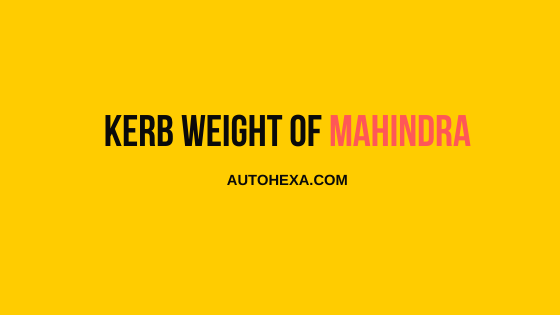 Kerb Weight of All Models - Honda, Mahindra, Kia, and Toyota