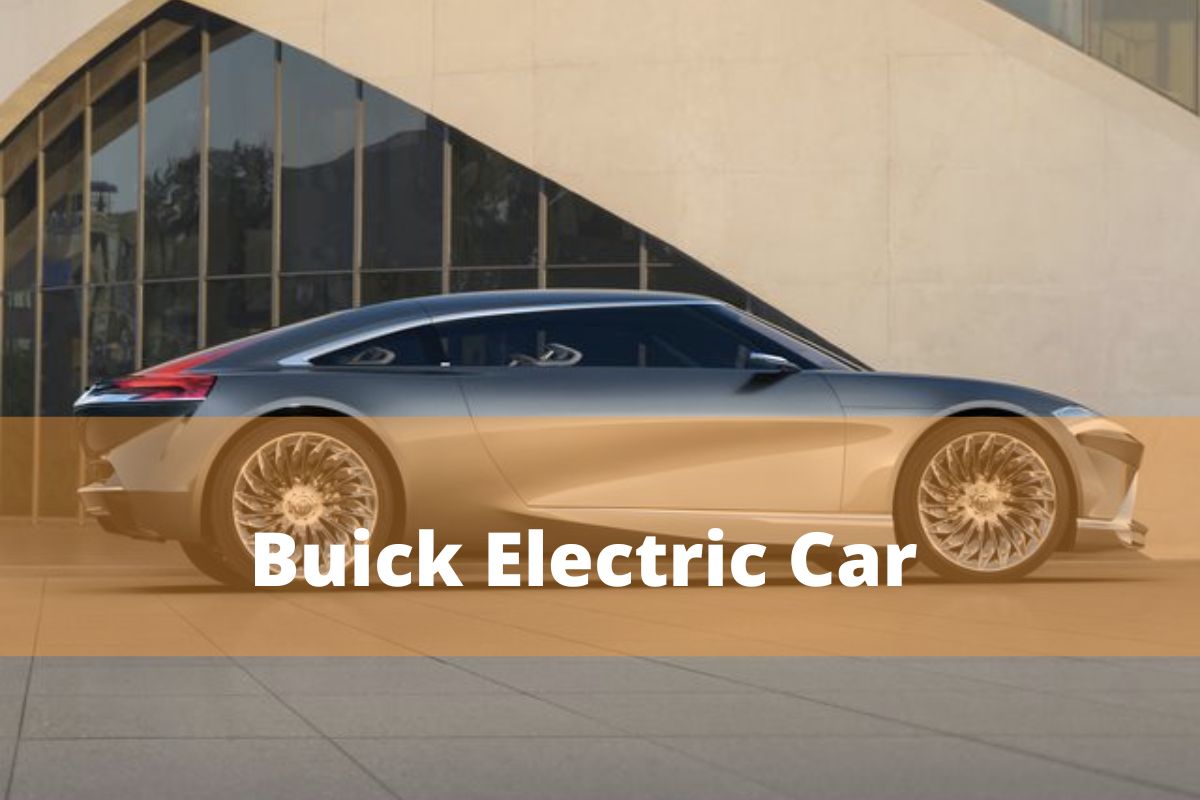 Read more about the article Buick Electric Car MODEL PREVIEW & RELEASE DATE