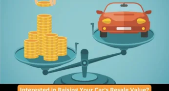 Interested in Raising Your Car’s Resale Value? Know How You Can Do It