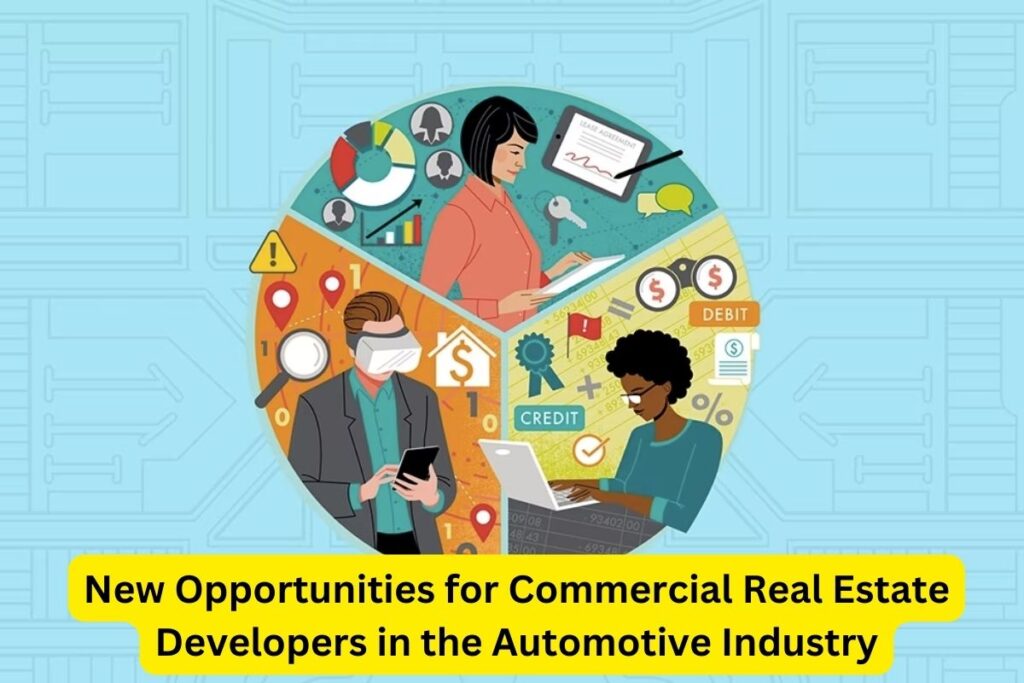 New Opportunities for Commercial Real Estate Developers in the Automotive Industry