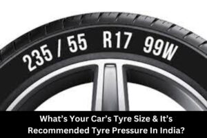 Read more about the article What’s Your Car’s Tyre Size & Recommended Tyre Pressure In India?