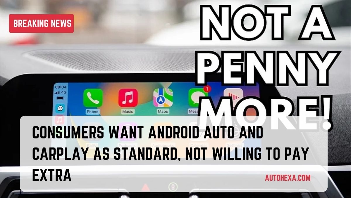Read more about the article Consumers Want Android Auto and CarPlay as Standard, Not Willing to Pay Extra