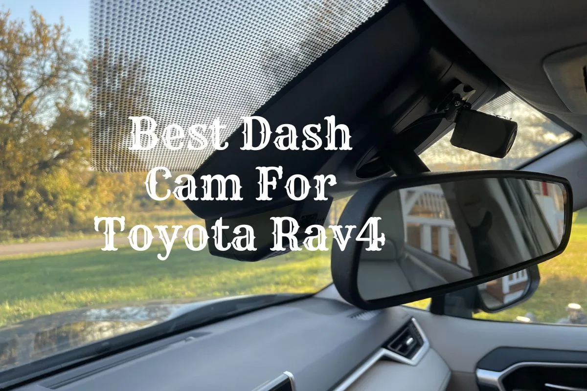 Best Dash Cam For Toyota Rav4