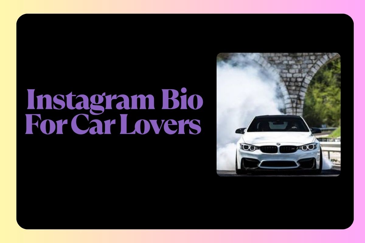 Instagram Bio For Car Lovers