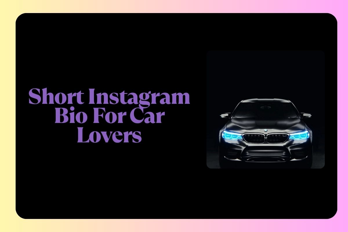 Short Instagram Bio For Car Lovers