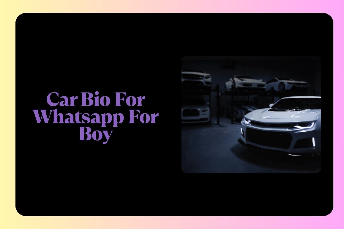 Car Bio For Whatsapp For Boy