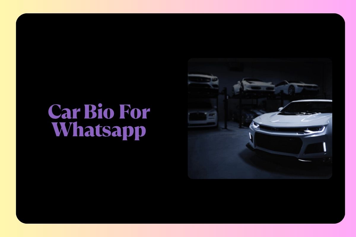Car Bio For Whatsapp
